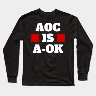 AOC is A-OK Long Sleeve T-Shirt